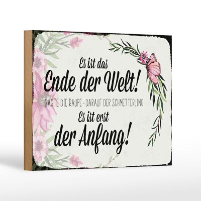 Holzschild Spruch 18x12 cm es ist das Ende der Welt sagte Dekoration