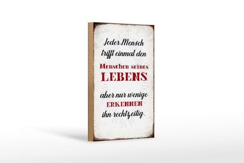 Holzschild Spruch 12x18 cm jeder Mensch trifft einmal den Dekoration