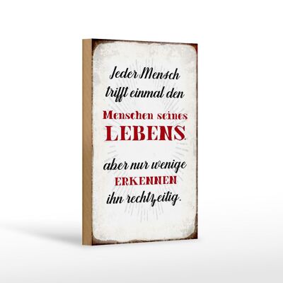 Holzschild Spruch 12x18 cm jeder Mensch trifft einmal den Dekoration