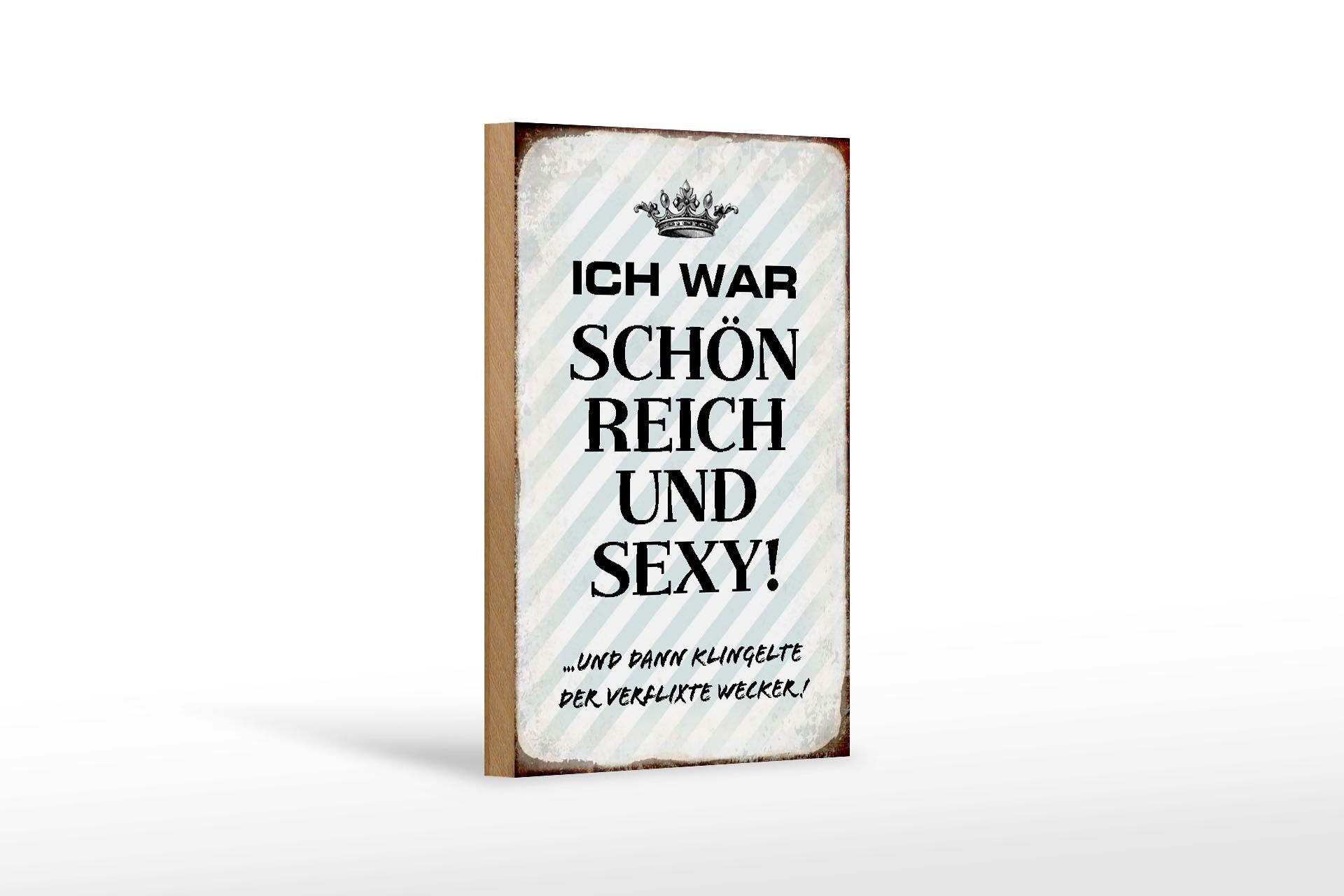 Holzschild Spruch 12x18 cm ich war schön reich dann Wecker Dekoration