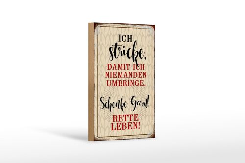 Holzschild Spruch 12x18 cm ich stricke niemanden umbringe Dekoration