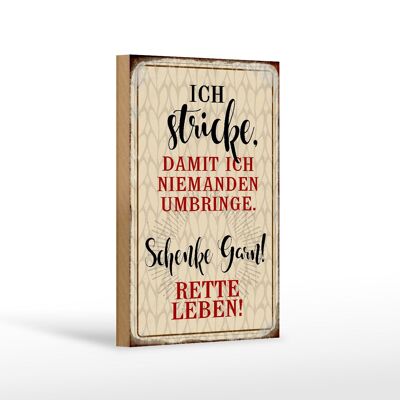 Holzschild Spruch 12x18 cm ich stricke niemanden umbringe Dekoration