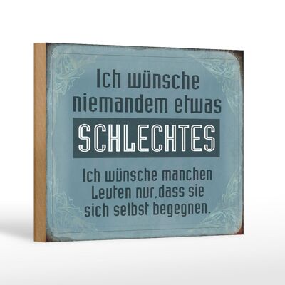 Holzschild Spruch 18x12 cm wünsche niemanden schlechtes Dekoration