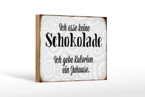 Holzschild Spruch 18x12 cm ich esse keine Schokolade Dekoration