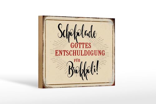 Holzschild Spruch 18x12 cm Schokolade Entschuldigung Dekoration
