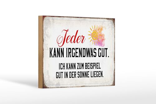 Holzschild Spruch 18x12 cm jeder kann irgendwas gut Sonne Dekoration