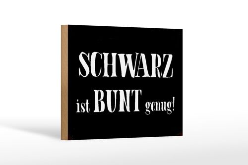 Holzschild Spruch 18x12 cm schwarz ist bunt genug Geschenk Dekoration