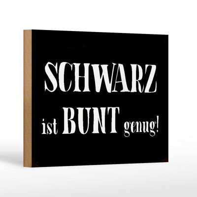 Holzschild Spruch 18x12 cm schwarz ist bunt genug Geschenk Dekoration