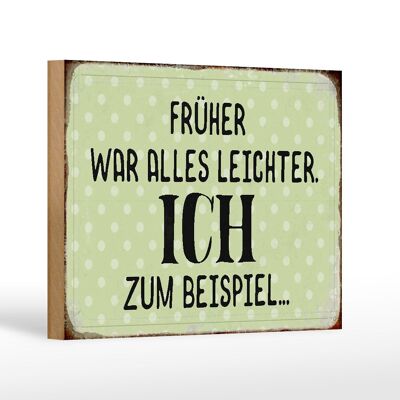 Holzschild Spruch 18x12 cm früher was alles leichter Dekoration