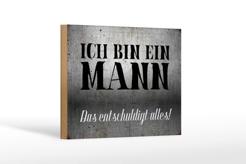 Holzschild Spruch 18x12 cm ich bin ein Mann Geschenk Dekoration