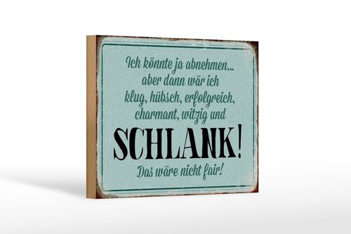 Holzschild Spruch 18x12 cm könnte abnehmen dann klug hübsch Dekoration