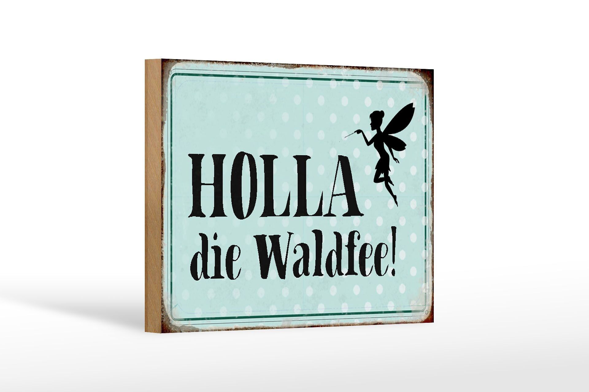 Holzschild Spruch 18x12 cm Holla die Waldfee Geschenk Dekoration