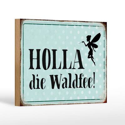 Wooden sign saying 18x12 cm Holla the forest fairy gift decoration