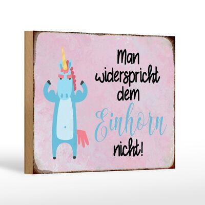 Wooden sign saying 18x12 cm you don't contradict unicorn decoration