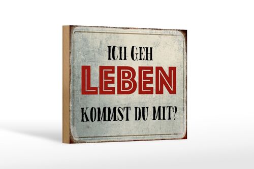 Holzschild Spruch 18x12 cm geh leben kommst du mit Retro Dekoration