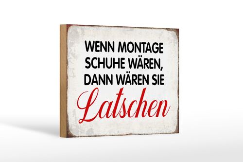 Holzschild Spruch 18x12 cm wenn Montage Schuhe wären Retro Dekoration