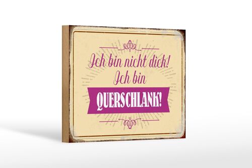 Holzschild Spruch 18x12 cm bin nicht dick ich querschlank Dekoration