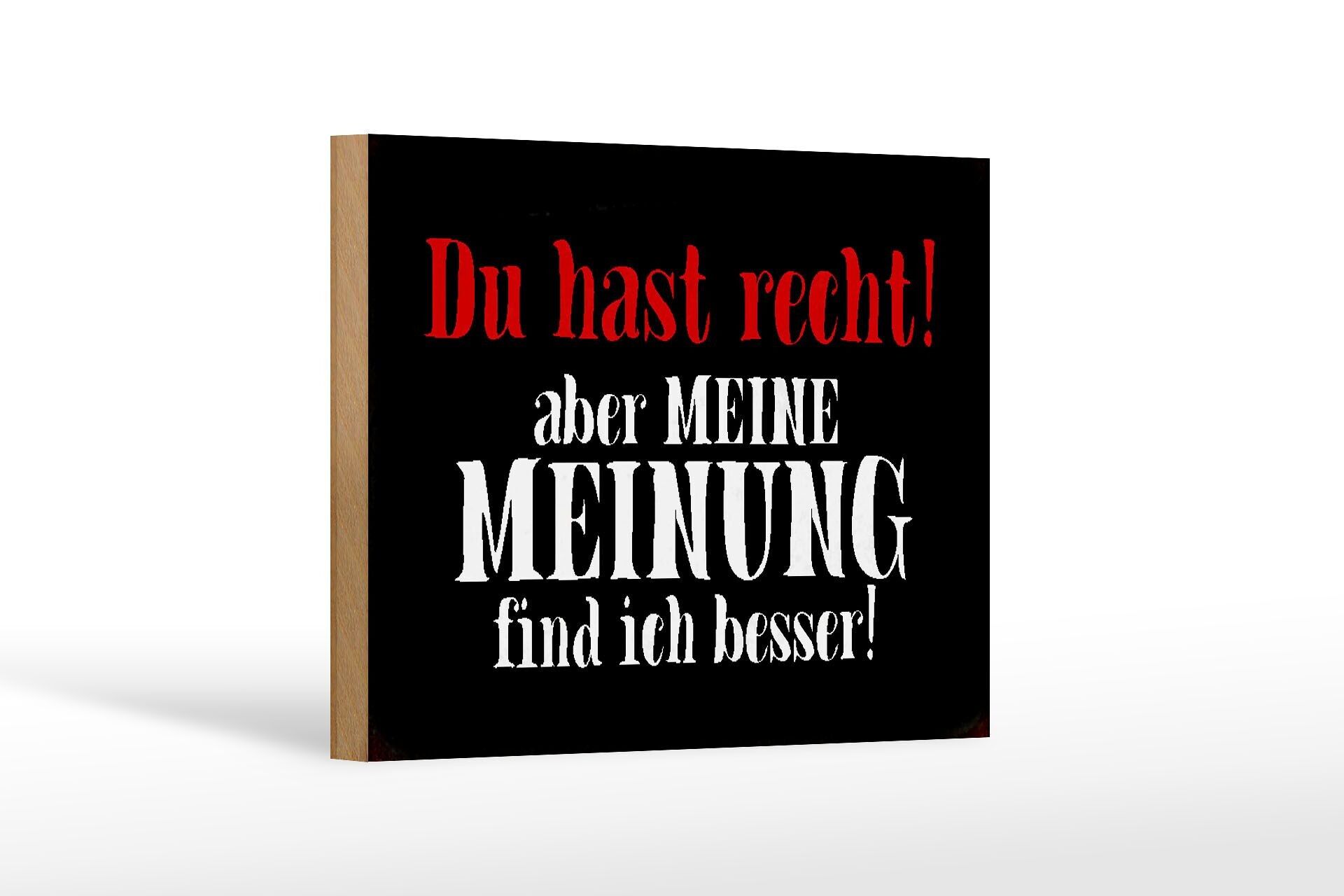 Cartello in legno con scritta 18x12 cm hai ragione ma decorazione mia opinione