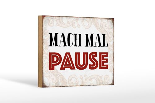 Holzschild Spruch 18x12 cm mach mal Pause Retro Geschenk Dekoration