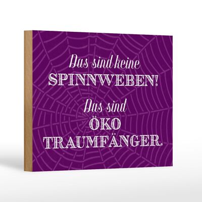 Holzschild Spruch 18x12 cm keine Spinnweben Öko Traumfänger Dekoration