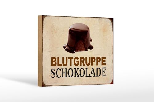 Holzschild Spruch 18x12 cm Blutgruppe Schokolade Geschenk Dekoration