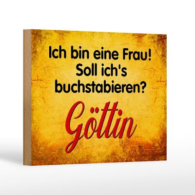 Holzschild Spruch 18x12 cm ich bin Frau Göttin Geschenk Dekoration