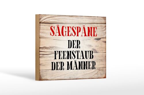 Holzschild Spruch 18x12 cm Sägespäne Feenstaub der Männer Dekoration