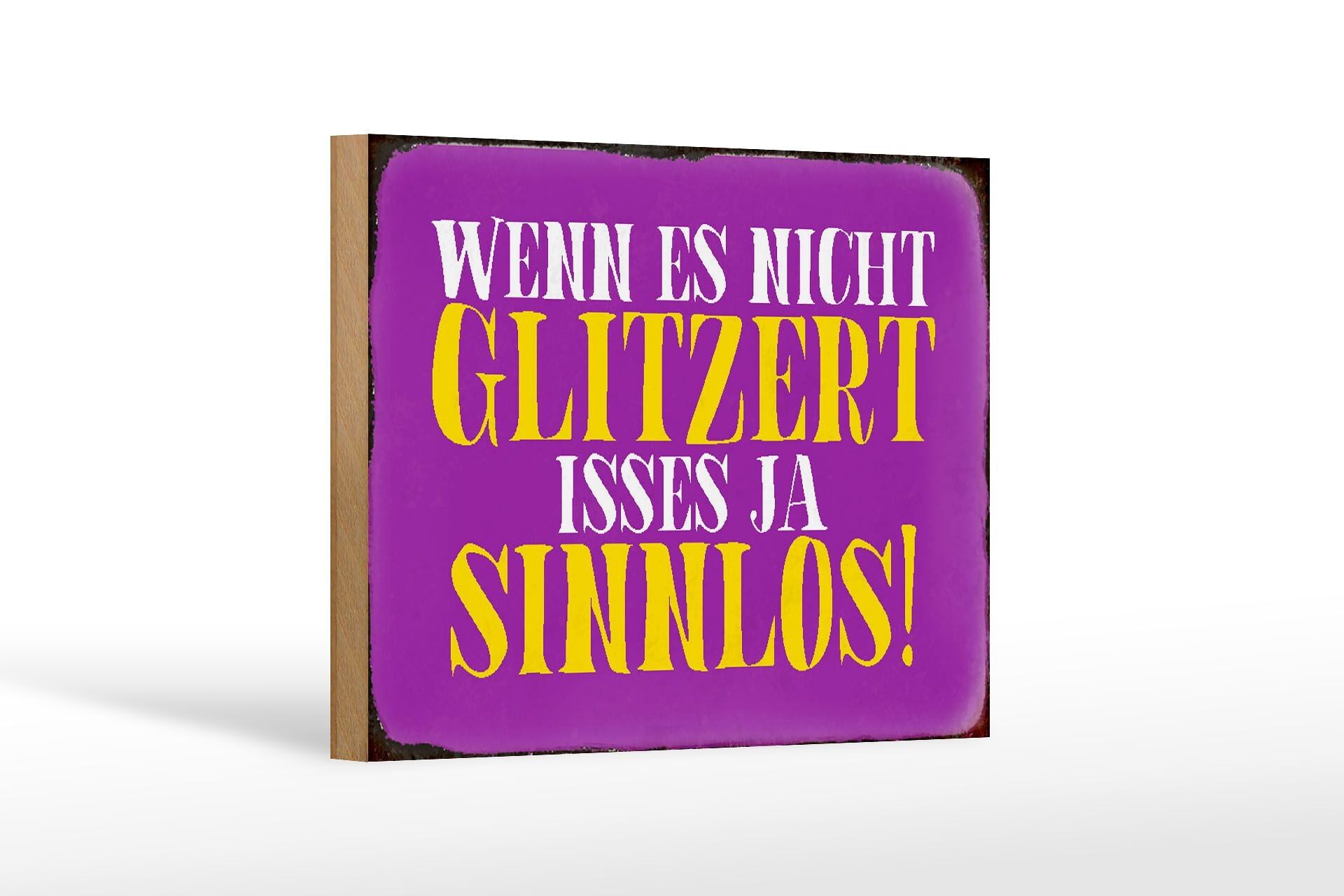 Holzschild Spruch 18x12 cm wenn es nicht glitzert sinnlos Dekoration