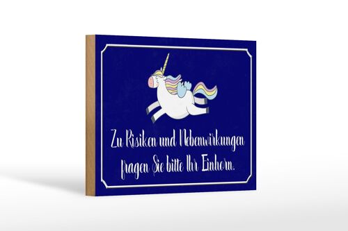 Holzschild Spruch 18x12 cm zu Risiken fragen Sie Einhorn Dekoration