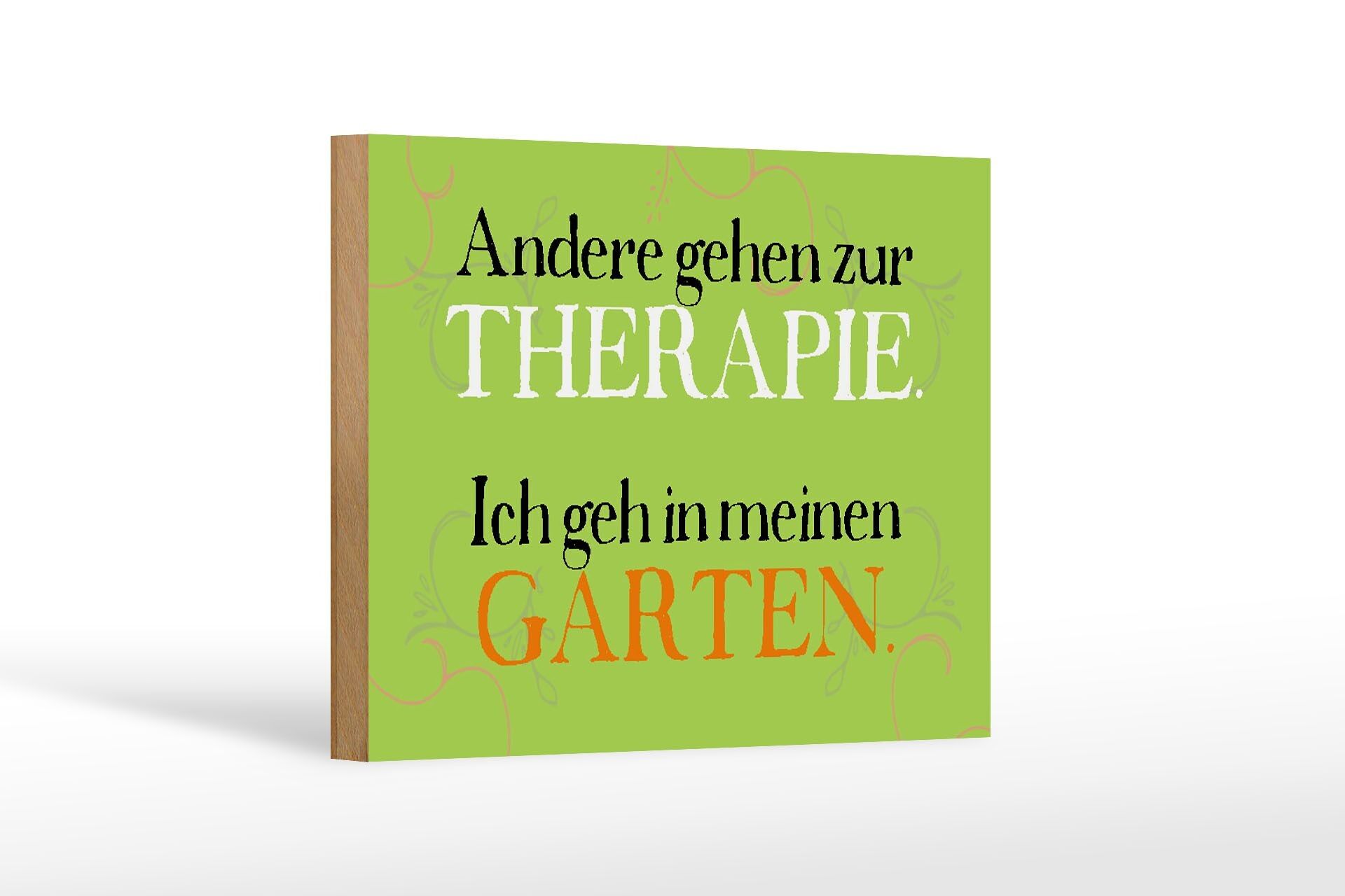 Holzschild Spruch 18x12 cm andere zur Therapie ich Garten Dekoration