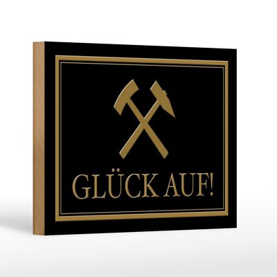 Holzschild Spruch 18x12 cm Glück auf Hammer Bergbau Dekoration