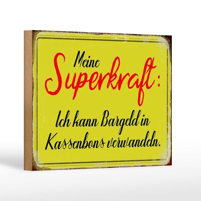 Holzschild Spruch 18x12 cm Superkraft Bargeld in Kassenbons Dekoration