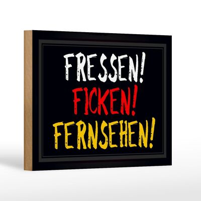 Holzschild Spruch 18x12 cm Fressen ficken Fernsehen Dekoration