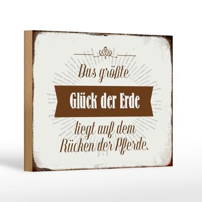 Holzschild Spruch 18x12 cm Glück der Erde auf Rücken Pferde Dekoration