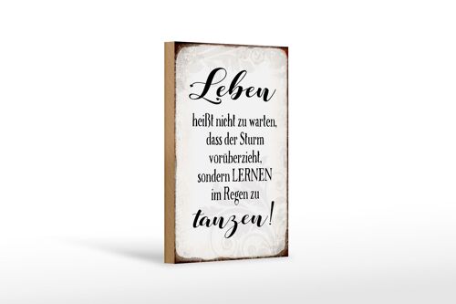 Holzschild Spruch 12x18 cm Leben lernen im Regen zu tanzen Dekoration