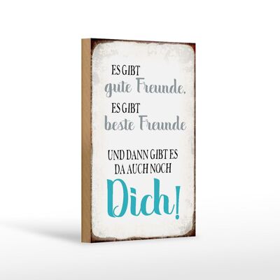 Holzschild Spruch 12x18 cm gibt gute Freunde auch noch Dich Dekoration