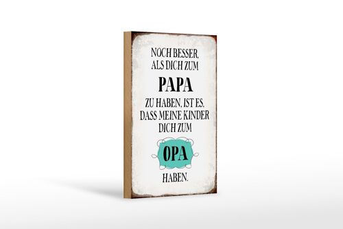 Holzschild Spruch 12x18 cm Papa noch besser dich zum Opa Dekoration