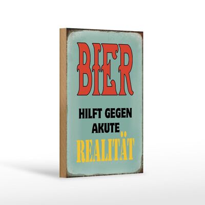 Holzschild Spruch 12x18 cm Bier hilft gegen akute Realität Dekoration