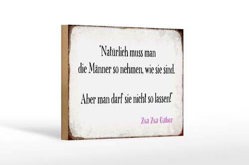 Holzschild Spruch 18x12 cm Männer so nehmen wie sie sind Dekoration