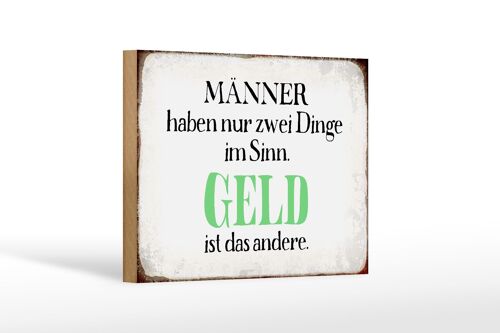 Holzschild Spruch 18x12 cm Männer haben 2 Dinge im Sinn Dekoration