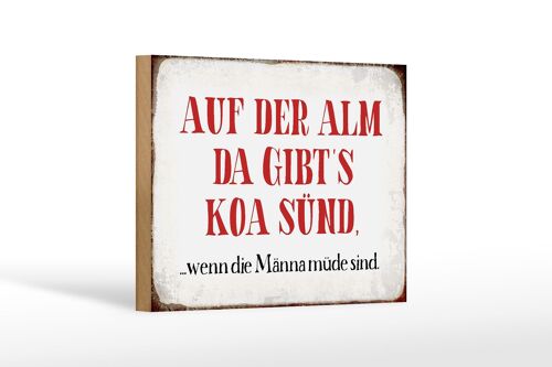 Holzschild Spruch 18x12 cm auf der Alm da gibt`s koa sünd Dekoration