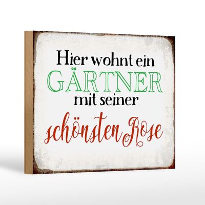 Holzschild Spruch 18x12 cm hier Gärtner mit schönster Rose Dekoration