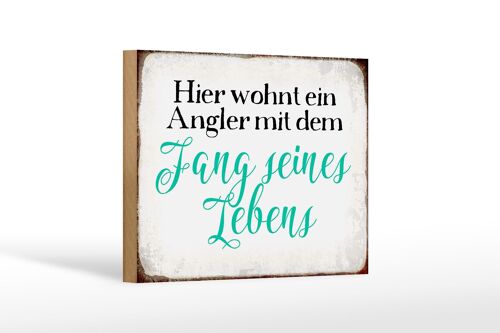 Holzschild Spruch 18x12 cm hier wohnt Angler mit dem Fang Dekoration