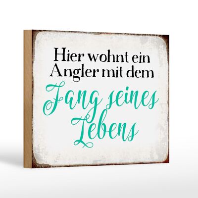 Holzschild Spruch 18x12 cm hier wohnt Angler mit dem Fang Dekoration