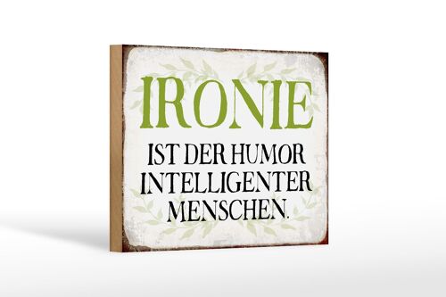 Holzschild Spruch 18x12 cm Ironie Humor intelligent Dekoration