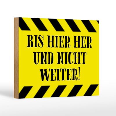 Holzschild Spruch 18x12 cm bis hier her und nicht weiter Dekoration