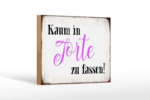 Holzschild Spruch 18x12 cm kaum in Torte zu fassen Geschenk Dekoration