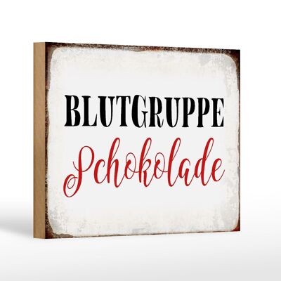 Holzschild Spruch 18x12 cm Blutgruppe Schokolade Dekoration