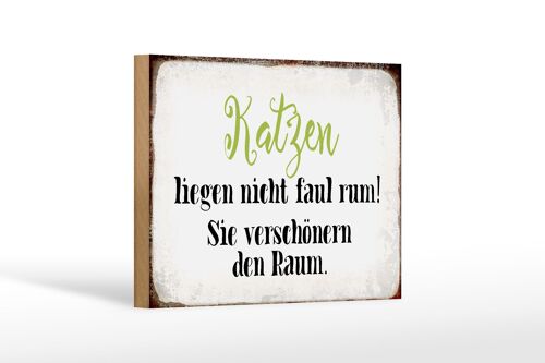 Holzschild Spruch 18x12 cm Katzen liegen nicht faul rum Dekoration