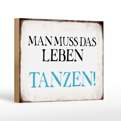 Wooden sign saying 18x12 cm you have to dance life decoration